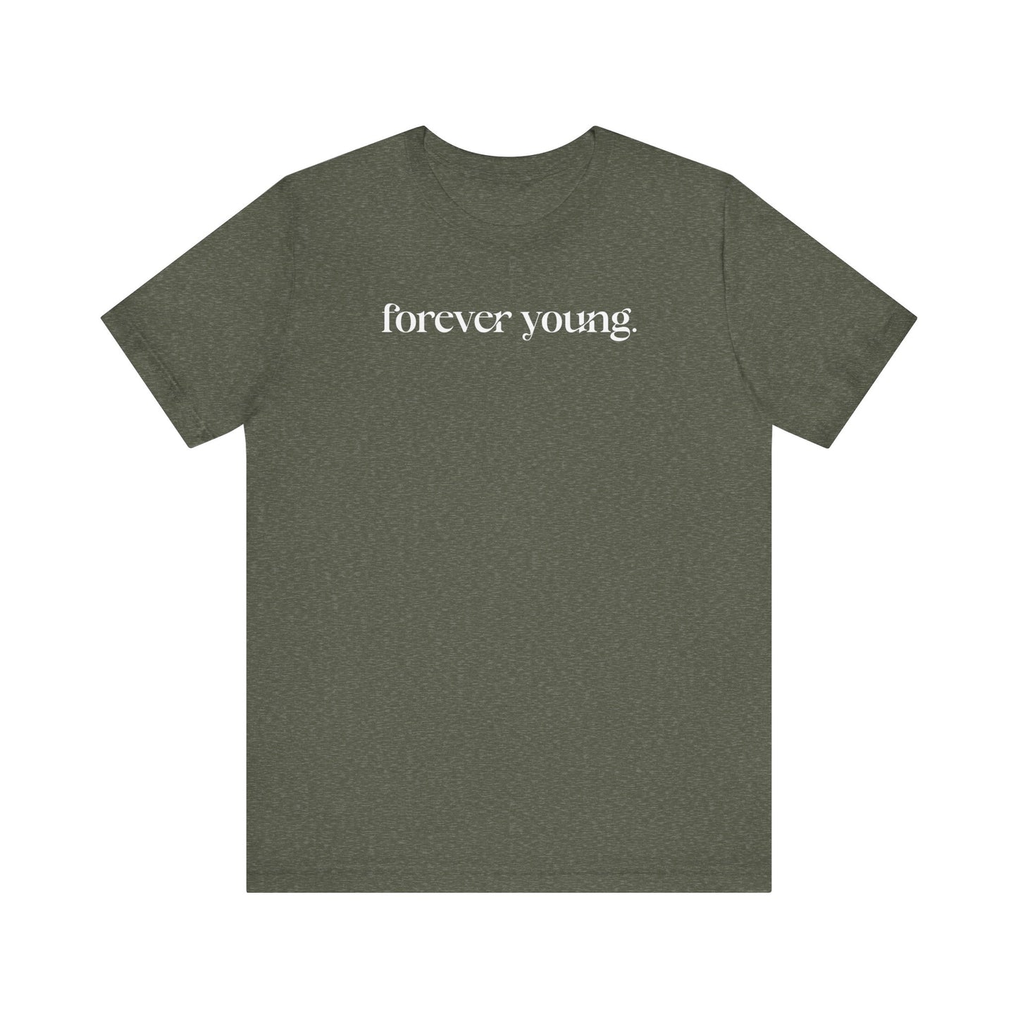 Forever Young - Unisex Jersey Short Sleeve Tee