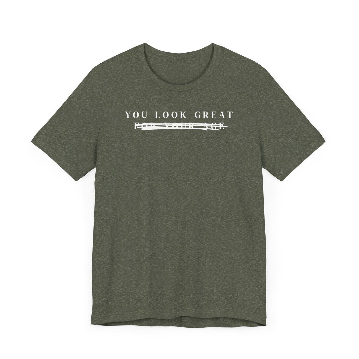 You Look Great, F#$K Your Age • Unisex Jersey Short Sleeve Tee