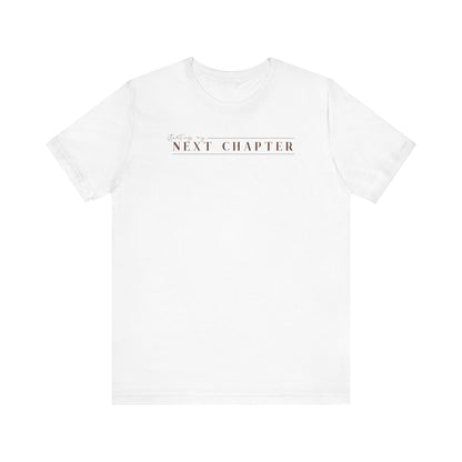 Starting My Next Chapter • Unisex Jersey Short Sleeve Tee