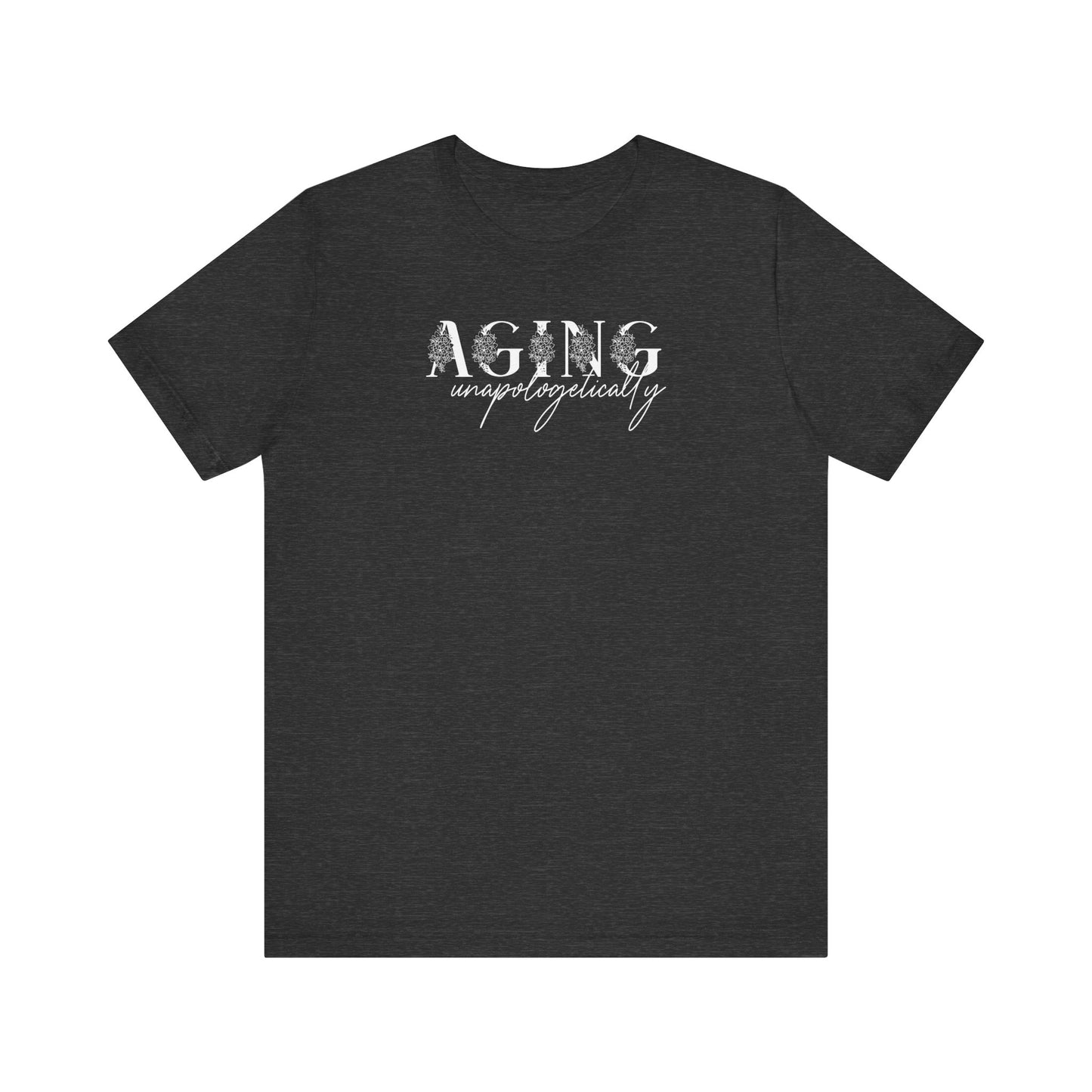 Aging Unapologetically, In Bloom - Unisex Jersey Short Sleeve Tee