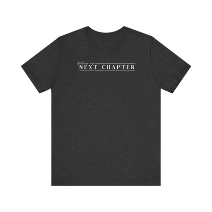 Starting My Next Chapter • Unisex Jersey Short Sleeve Tee